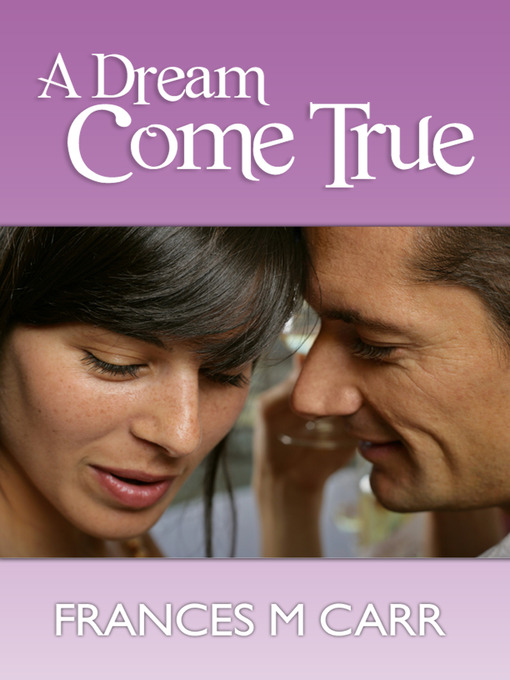 Title details for A Dream Come True by Margaret Carr - Available
